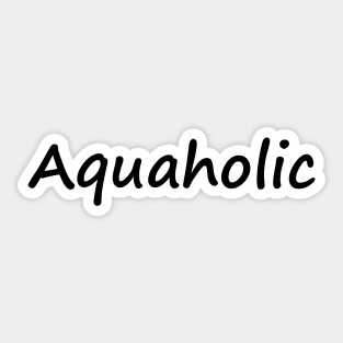 Aquaholic Sticker